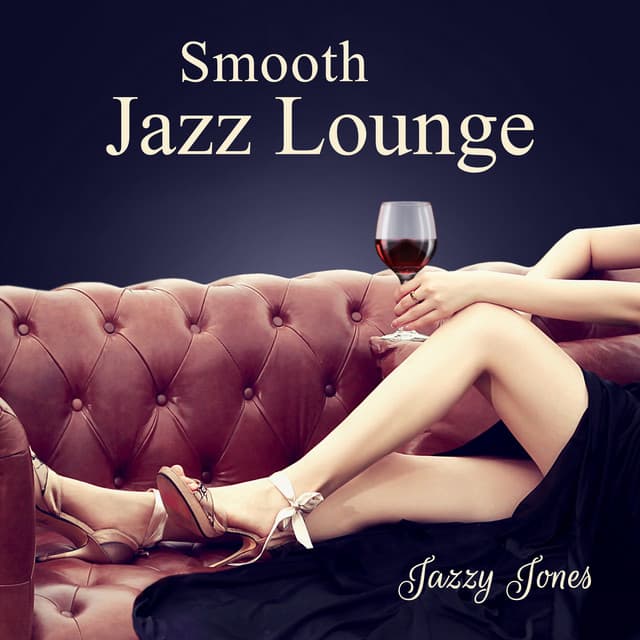 Smooth Jazz Lounge - Jazzy Jones