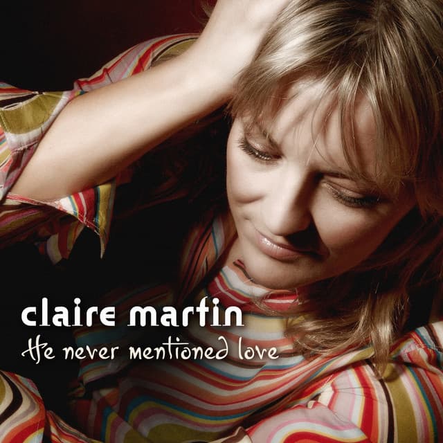 He Never Mentioned Love - Claire Martin