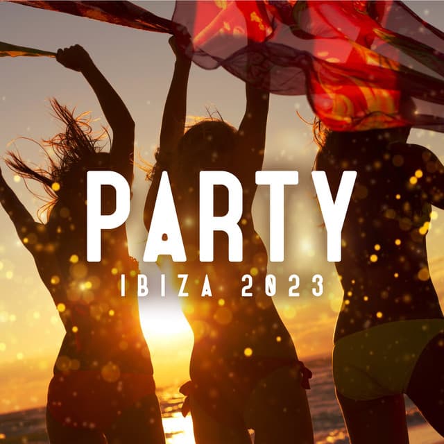 Party Ibiza 2023: Summer Vacations, Dance Party Electro Beats, Ibiza Summer Mix - Ibiza Dance Party