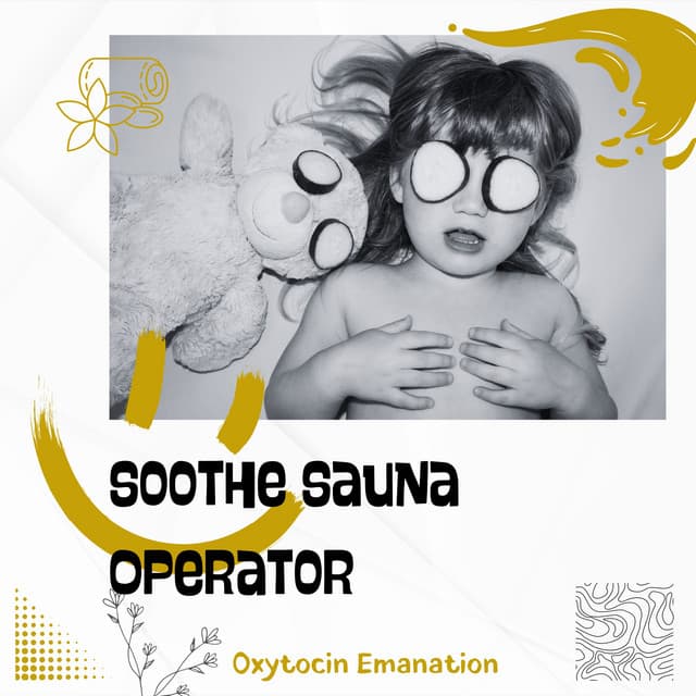 Soothe Sauna Operator - Oxytocin Emanation