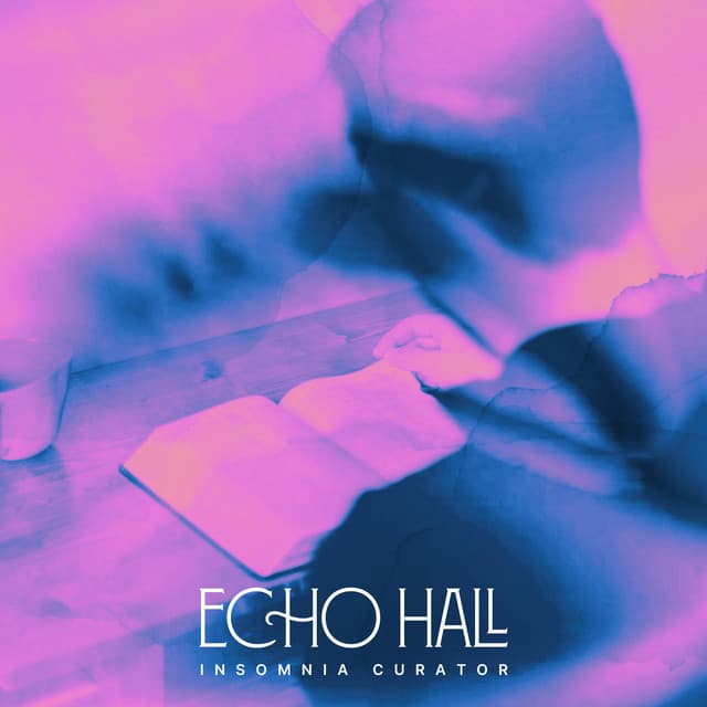 Echo Hall - Insomnia Curator