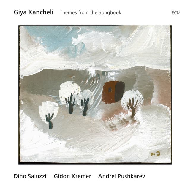 Giya Kancheli: Themes From The Songbook - Giya Kancheli