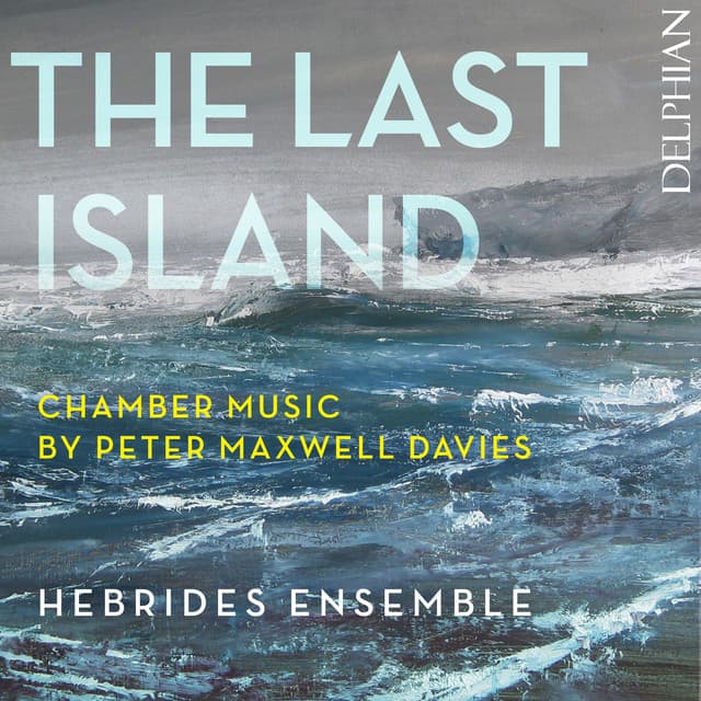 The Last Island: chamber music by Peter Maxwell Davies - Peter Maxwell Davies