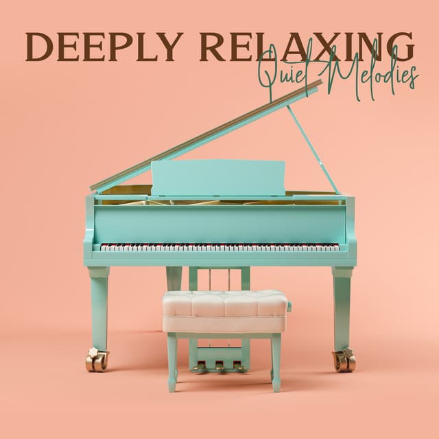 Deeply Relaxing Quiet Melodies. Piano Music - Healing Jazz Melodies Artist
