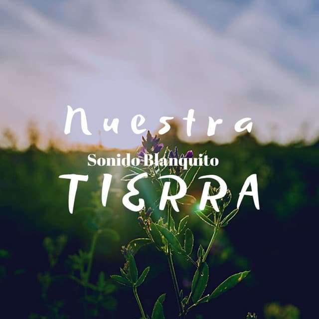 Nuestra Tierra - Sonido Blanquito