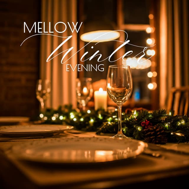 Mellow Winter Evening: Traditional Christmas Carols for Family Dinners - Xmas Collective