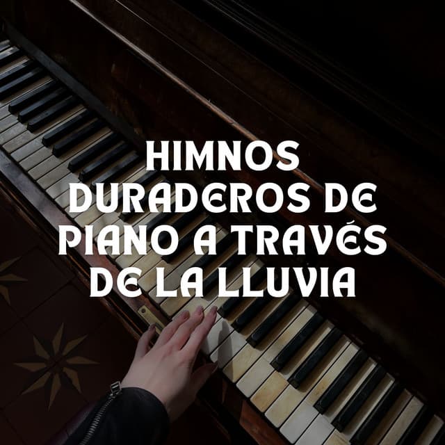 Himnos Duraderos De Piano A Través De La Lluvia - Esenciales del piano de jazz