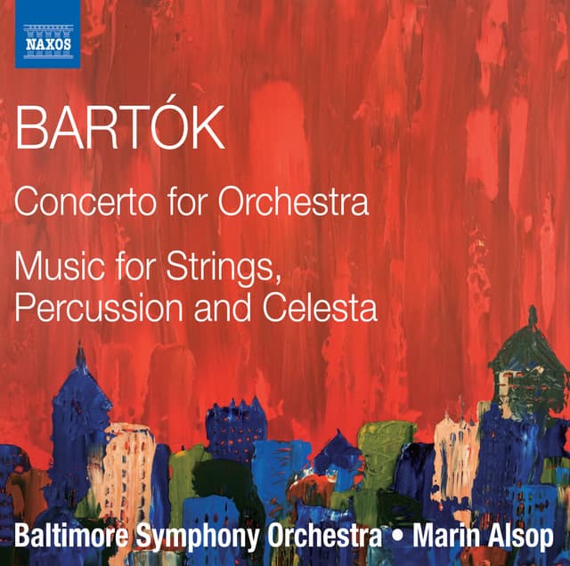 Bartók: Concerto for Orchestra, Sz. 116 & Music for Strings, Percussion & Celesta, Sz. 106 - Béla Bartók