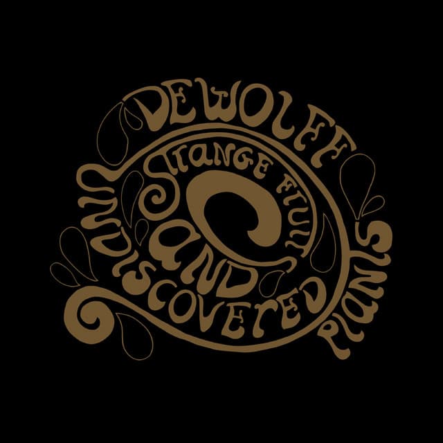 Strange Fruits and Undiscovered Plants - DeWolff
