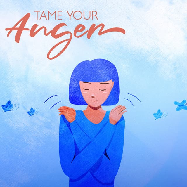 Tame Your Anger: Relaxation Music to Calm Down, Control Your Anger, Music for Unwind Stress - Calm Music Zone