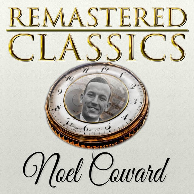 Remastered Classics, Vol. 179, Noel Coward - Noel Coward