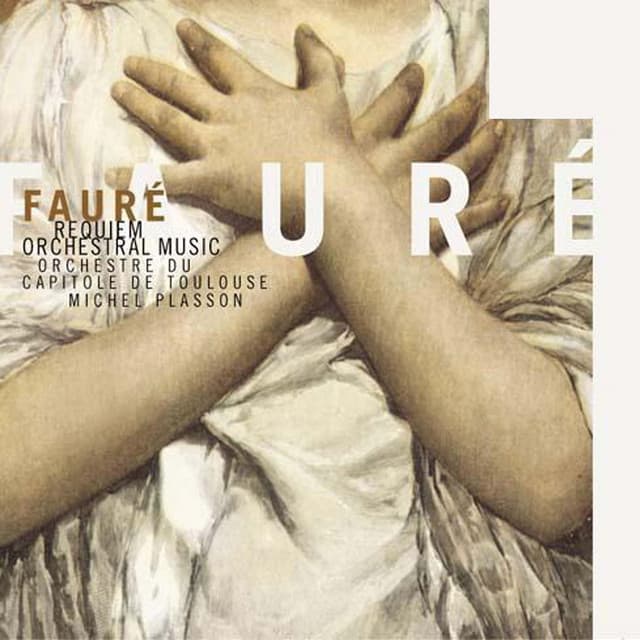 Faure: Requiem & Orchestral Music - Gabriel Fauré