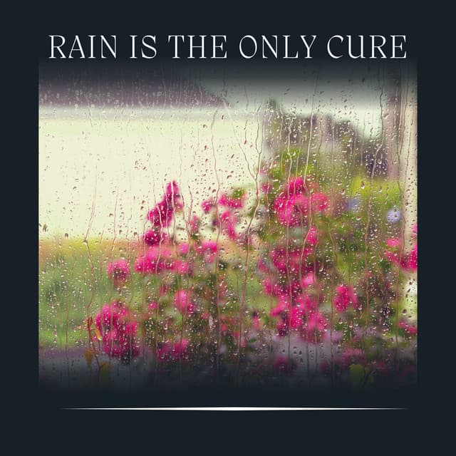 Rain Is the Only Cure - Rain Radiance