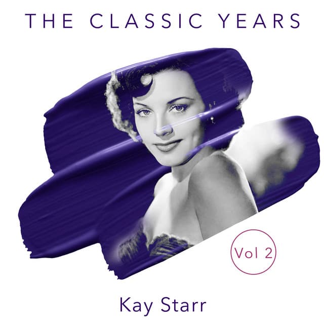 The Classic Years, Vol. 2 - Kay Starr