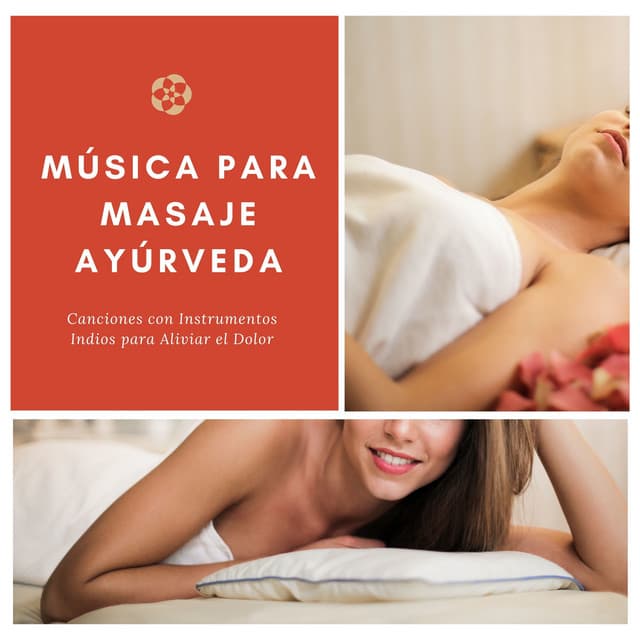 Música para Masaje Ayúrveda - Canciones con Instrumentos Indios para Aliviar el Dolor - Masaje Velia