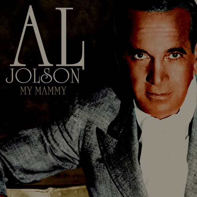 My Mammy - Al Jolson