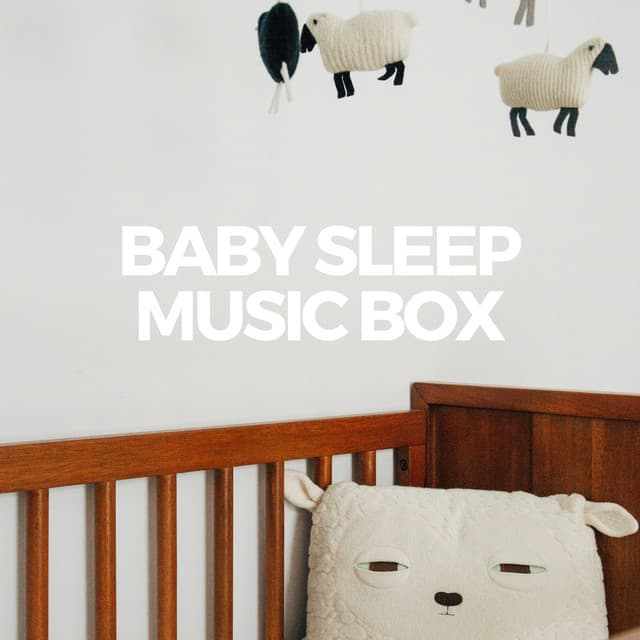 Baby Sleep Music Box - The Lullaby Guys