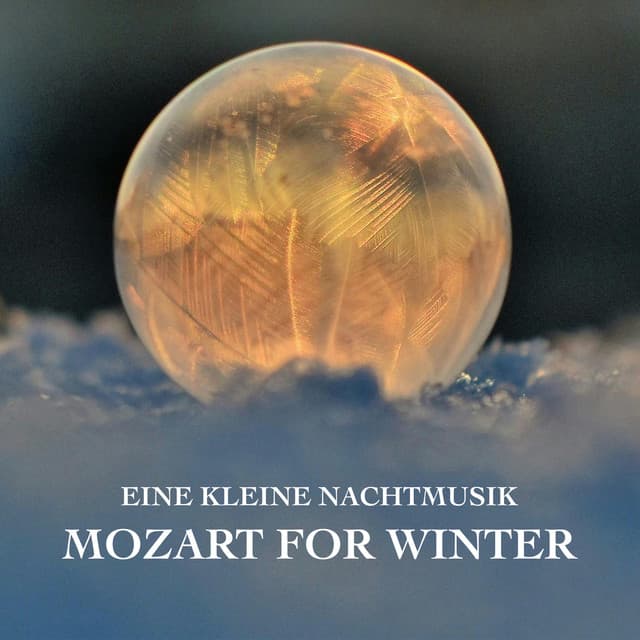 "Eine kleine Nachtmusik" - Mozart for Winter - Wolfgang Amadeus Mozart