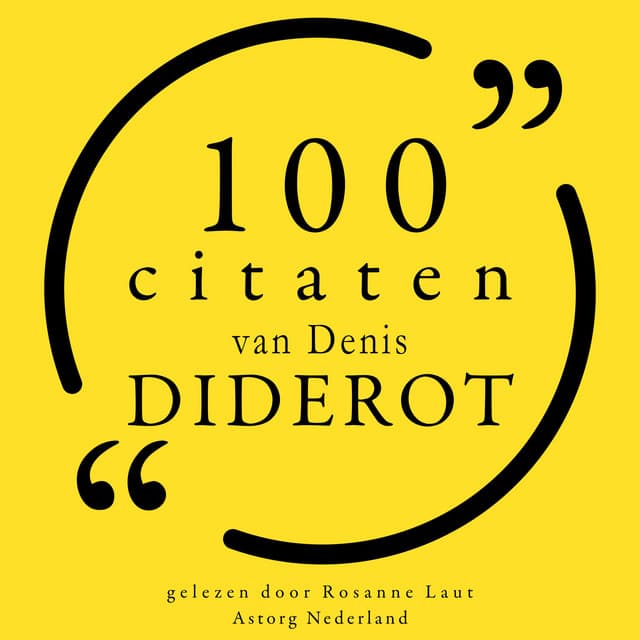 100 citaten van Denis Diderot - Denis Diderot