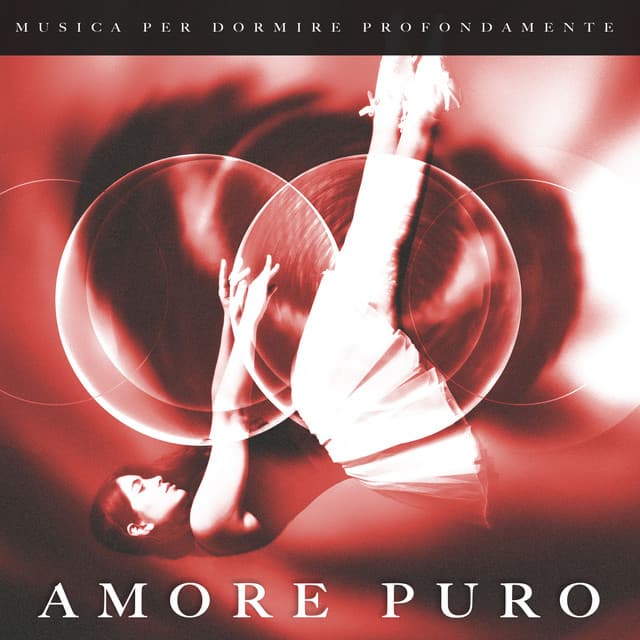 Amore puro - Musica per Dormire Profondamente