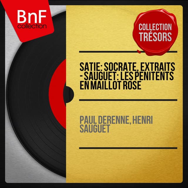 Satie: Socrate, extraits - Sauguet: Les pénitents en maillot rose - Henri Sauguet