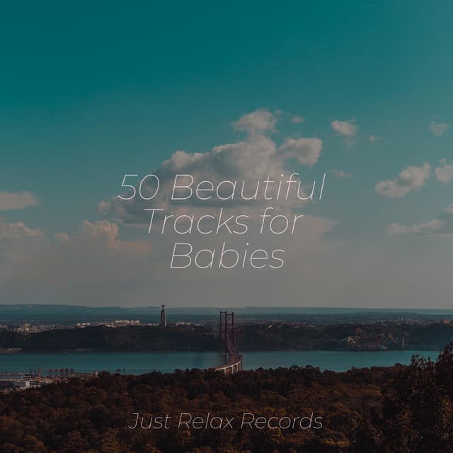 50 Beautiful Tracks for Babies - Meditar Profundamente