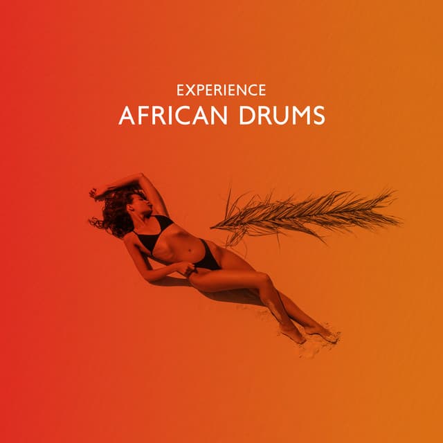 Experience African Drums – Echoes of Exotic Africa - Experience African Drums
