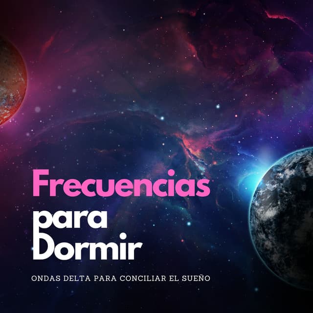 Frecuencias para Dormir – Ondas Delta para Conciliar el Sueño - Dormir Ayuda