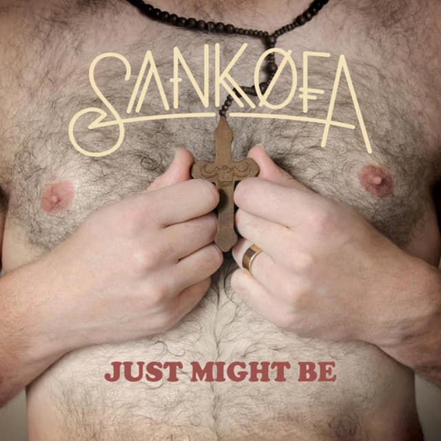Just Might Be - Sankofa