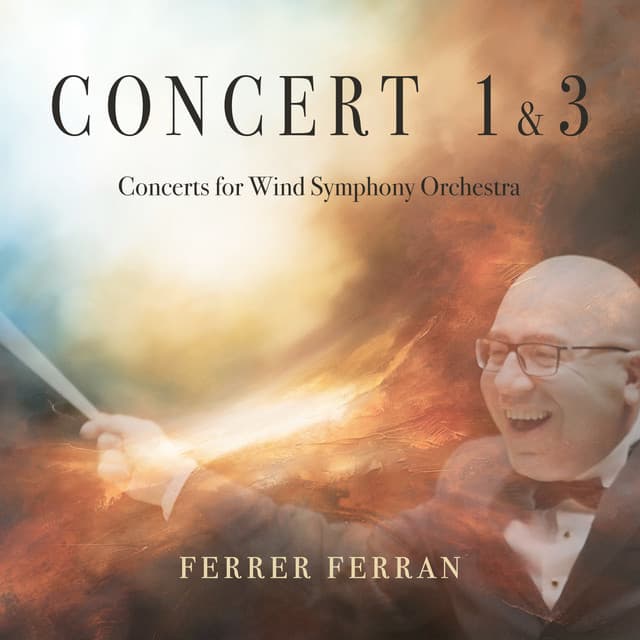 Concert 1 & 3 - Concerts for Wind Symphony Orchestra - Ferrer Ferran