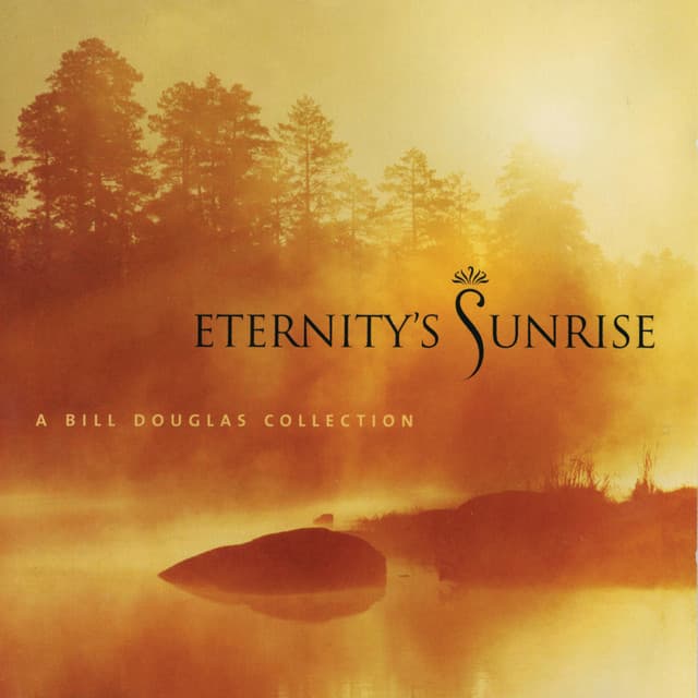 Eternity's Sunrise - Bill Douglas