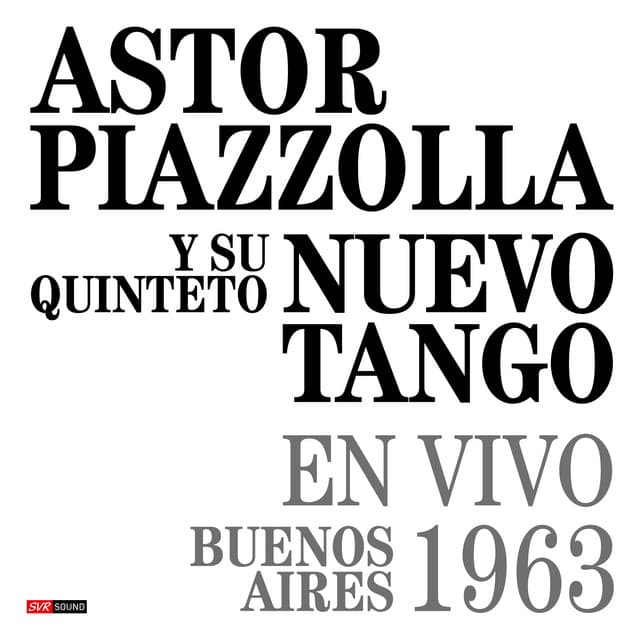 Astor Piazzolla y su Quinteto Nuevo Tango en Vivo Buenos Aires 1963 - Astor Piazzolla