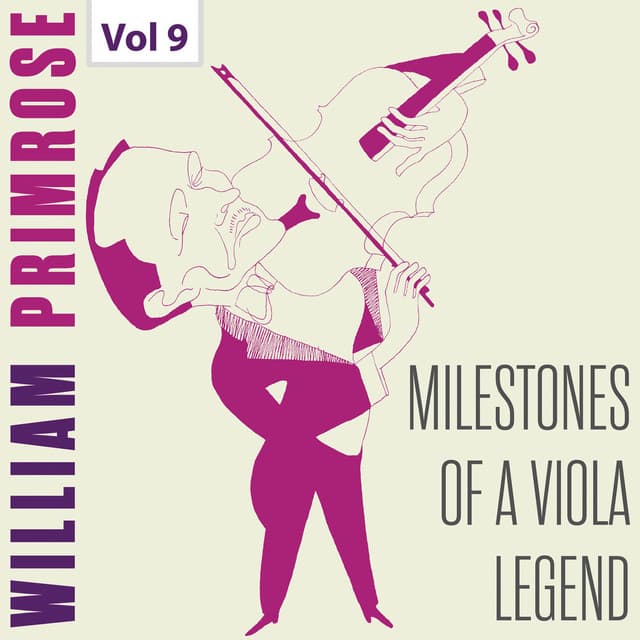Milestones of a Viola Legend: William Primrose, Vol. 9 - Wolfgang Amadeus Mozart