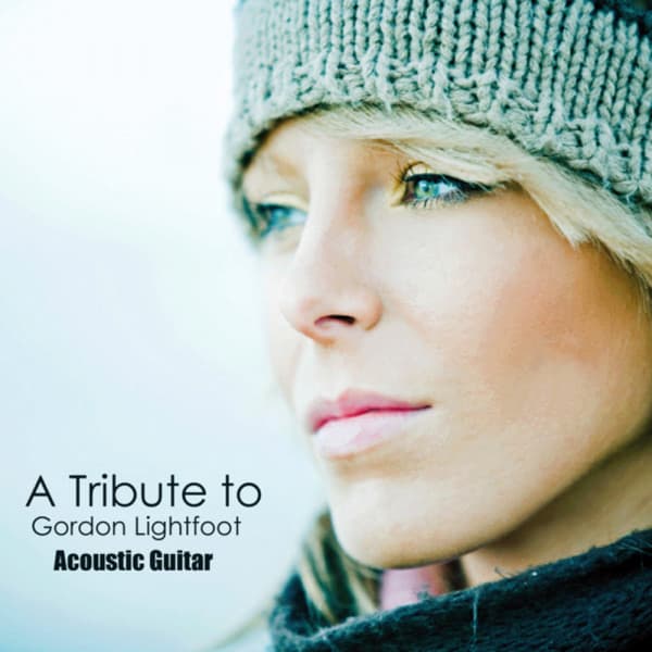Acoustic Guitar Tribute to Gordon Lightfoot - Acoustic Guitar Tribute Players