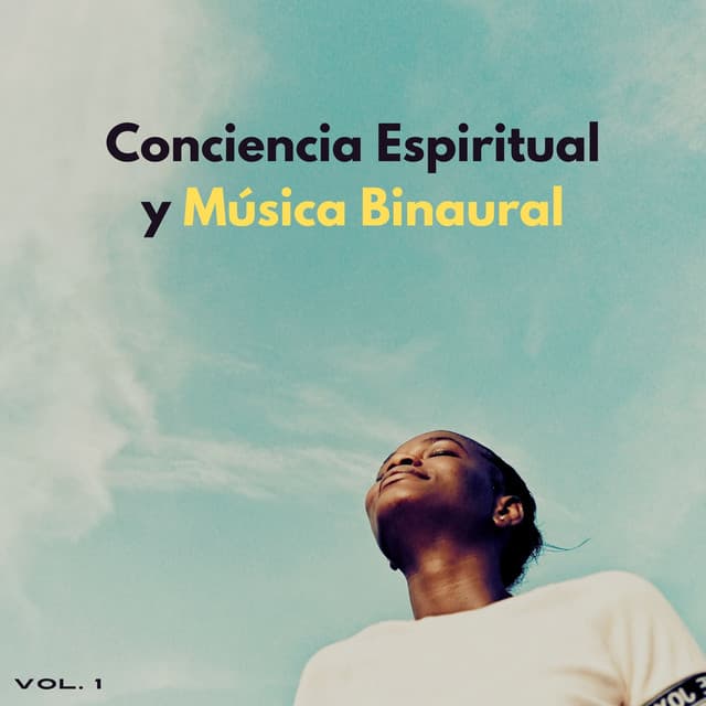Conciencia Espiritual Y Música Binaural Vol. 1 - Guía Binaural