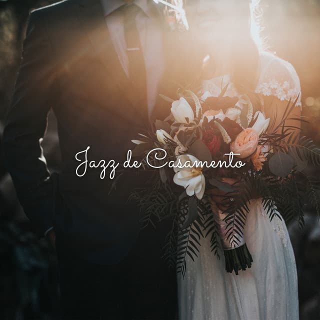 Jazz de Casamento: Música Elegante e Romântica para Cerimônia e Festa de Casamento - Coleção Feliz do Jazz