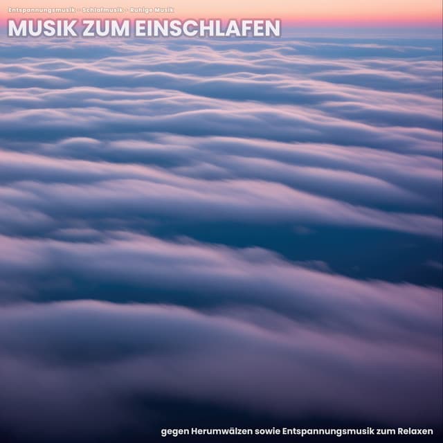 Musik zum Einschlafen gegen Herumwälzen sowie Entspannungsmusik zum Relaxen - Entspannungsmusik