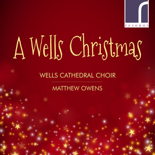 A Wells Christmas - Wells Cathedral Choir