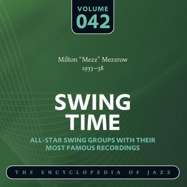 Swing Time - The Encyclopedia of Jazz, Vol. 42 - Mezz Mezzrow