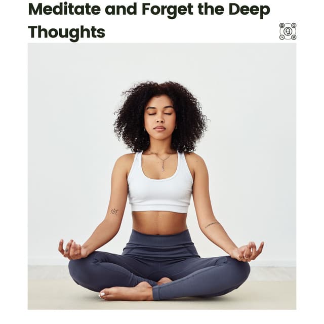 Meditate and Forget the Deep Thoughts - Some Music to Relax