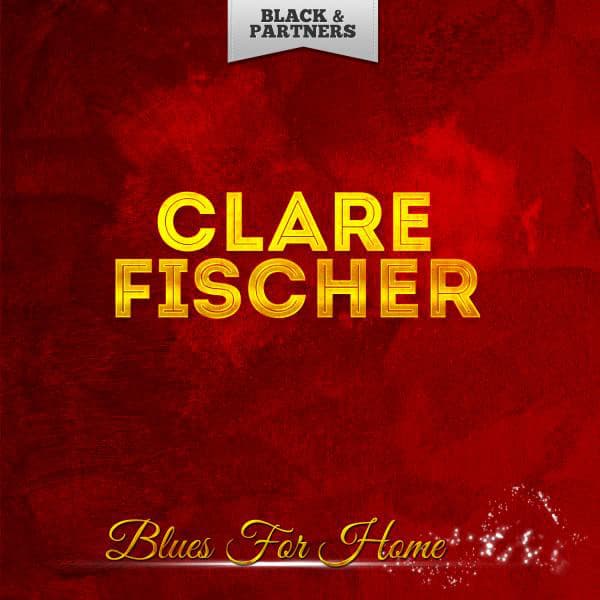 Blues for Home - Clare Fischer