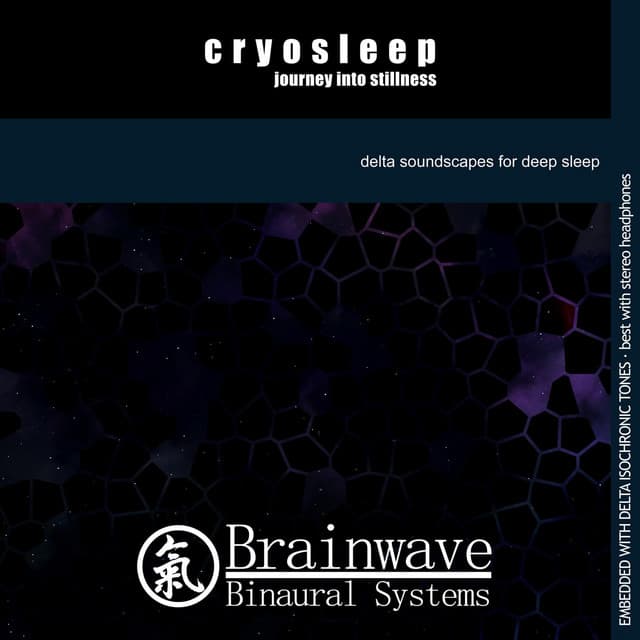 Cryosleep: Journey Into Stillness - Brainwave Binaural Systems