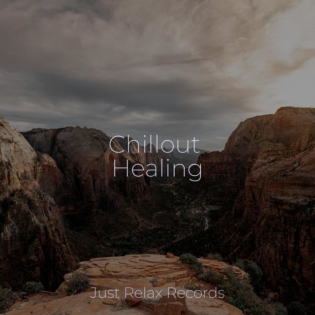 Chillout Healing - Relaxing Music
