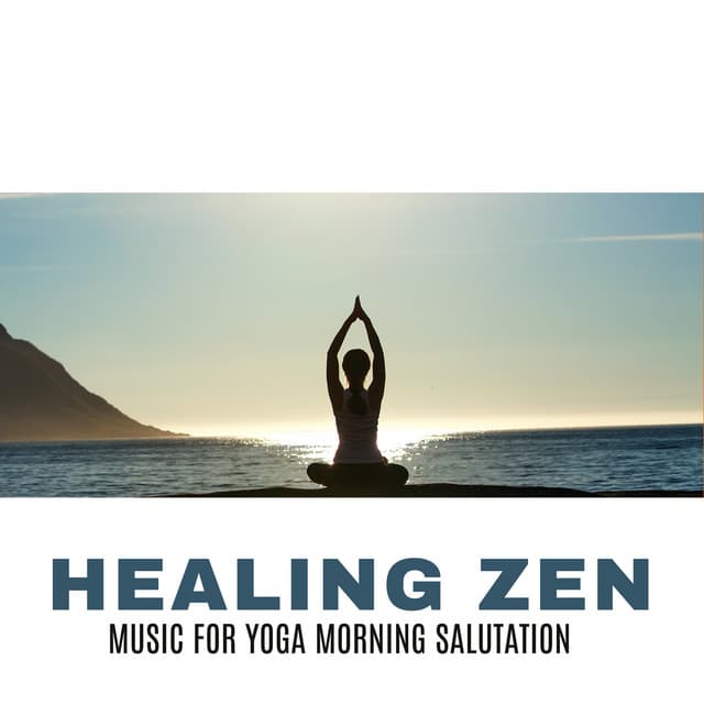 Healing Zen - Music for Yoga Morning Salutation and Buddhist Meditation Songs - Soham Hari