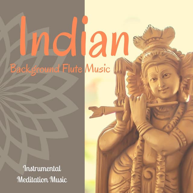 Indian Background Flute Music: Instrumental Meditation Music - Flute Shakuhachi