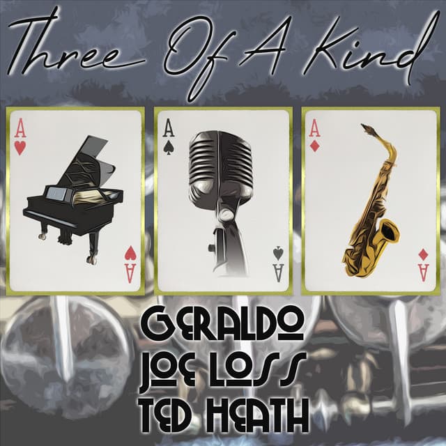 Three of a Kind: Geraldo, Joe Loss, Ted Heath - Geraldo