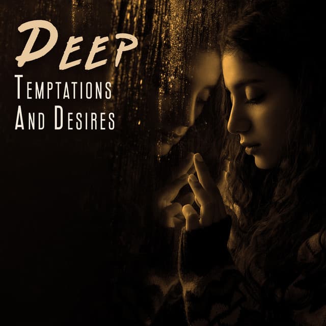 Deep Temptations And Desires - Top 40