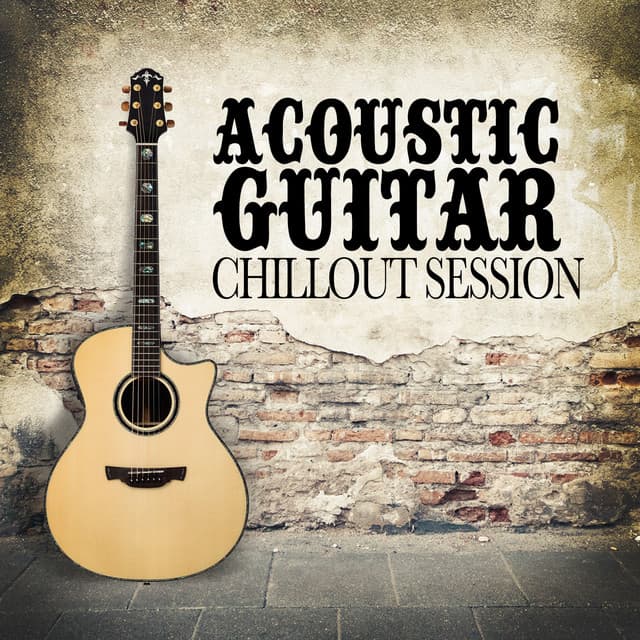 Acoustic Guitar Chillout Session - Solo Guitar