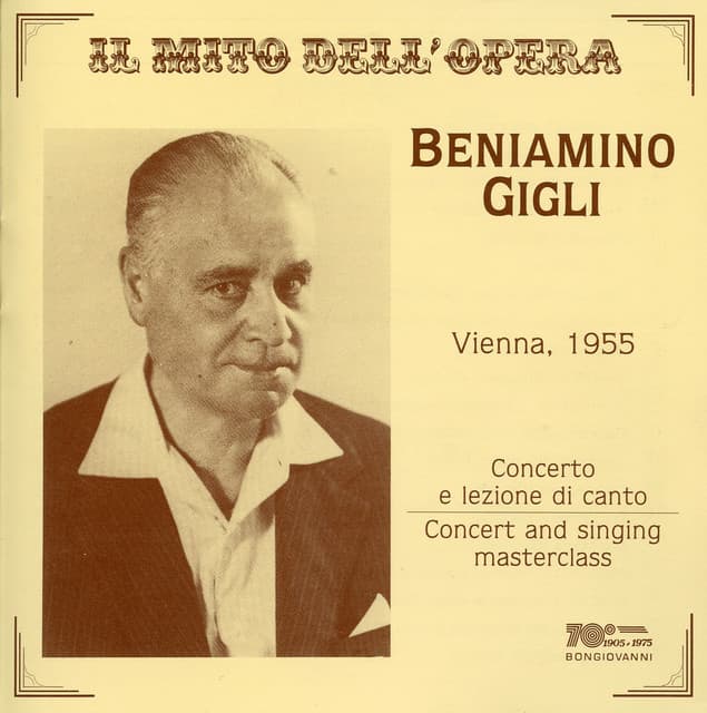 Il mito dell'opera: Beniamino Gigli - Beniamino Gigli