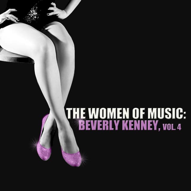 The Women of Music: Beverly Kenney, Vol. 4 - Beverly Kenney
